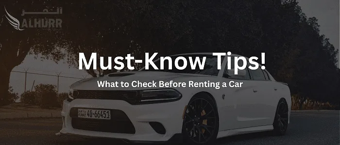 What to Check Before Renting a Car in the UAE (Must-Know Tips!)