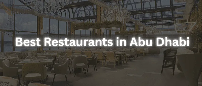 The Best Restaurants in Abu Dhabi: A Food Lover’s Guide